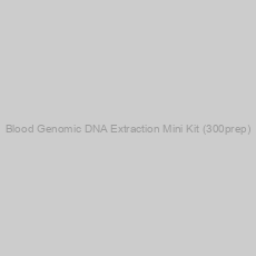 Image of Blood Genomic DNA Extraction Mini Kit (300prep)